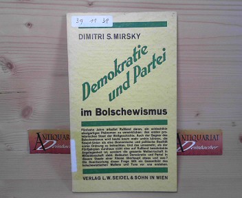 Rohden, Peter Richard und Dimitri S. Mirsky:  Demokratie und Partei im Bolschewismus. (= Demokratie und Partei, Band 5). 