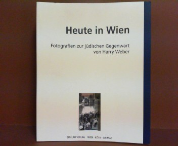 Heute in Wien. Fotografien zur jüdischen Gegenwart von Harry Weber. (Ausstellung im Jüdischen Museum der Stadt Wien, Palais Eskeles, 1. März - 14. April 1996).