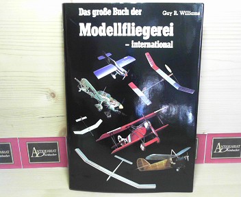 Williams, Guy R.:  Das grosse Buch der Modellfliegerei - international. 