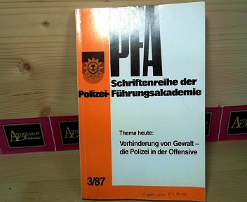 Wittmann, Rainer:  Verhinderung von Gewalt - Die Polizei in der Offensive. (= Schriftenreihe der Polizei-Führungsakademie, 3/87). 