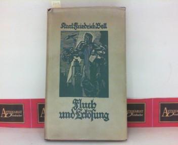 Bell, Karl Friedrich:  Fluch und Erlsung. - Die gottlose Komdie unserer Zeit. - Nr.260 von 500 Exemplaren. 