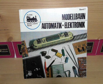 Albrecht, Gnter E.R.:  Modellbahn Automatik + Elektronik. (= Kleine Modellbahn-Reihe, Band 7). 