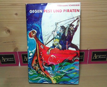 Schreiber, Hermann:  Gegen Pest und Piraten. 