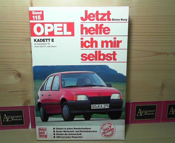 Korp, Dieter und Wolfgang Scharmbeck:  Opel Kadett E - ab September 84, ohne GSi16V und Diesel. (= Jetzt helfe ich mir selbst, Band 115). 