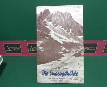 Braumann, Franz:  Die Smaragdhhle - Die Htte im Lawinenkar - Berg- und Schiabenteuer in den Hahen Tauern. (= Erzhlungen und Abenteuer, Band 3). 