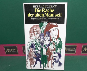 Schenk, Herrad:  Die Rache der alten Mamsell. - Eugenie Marlitts Lebensroman. 