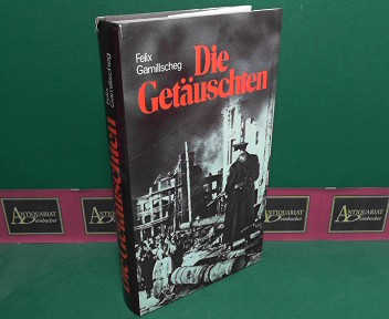 Gamillscheg, Felix:  Die Getuschten - Roman einer Gefangenschaft. 
