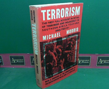 Morris, Michael:  Terrorism. - The First Full Account in Detail of Terrorism and Insurgency in Southern Africa. 