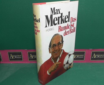Merkel, Max, Herbert Christian und Maria. Christian:  Das Runde ist der Ball. 