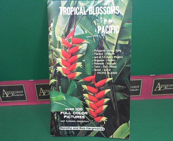Hargreaves, Bob und Dorothy Hargreaves:  Tropical Blossoms of the Pacific. 