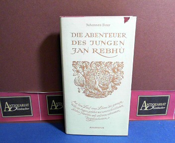 Beer, Johannes:  Die Abenteuer des jungen Jan Rebhu. (Gesammelte Werke in Einzelausgaben , Band 1) 
