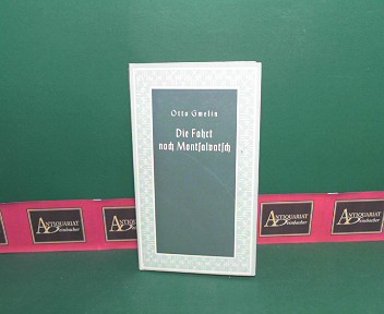 Gmelin, Otto:  Die Fahrt nach Montsalvatsch. (= Deutsche Reihe, Nr. 91). 