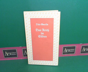 Gmelin, Otto:  Das Reich im Sden. (= Deutsche Reihe, Nr. 52). 