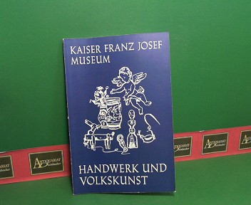 Führer durch das Kaiser-Franz-Josef-Museum Baden. Handwerk und Volkskunst.