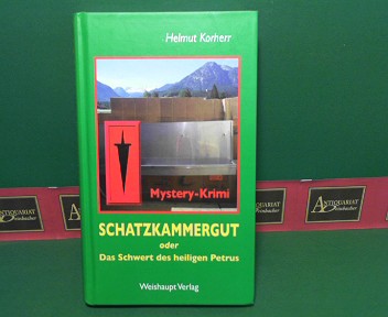 Korherr, Helmut:  Schatzkammergut oder Das Schwert des heiligen Petrus - Mystery-Krimi. 