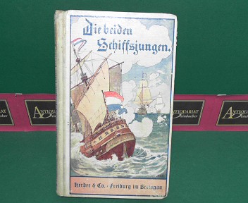 Spillmann, Joseph S.J.:  Die beiden Schiffsjungen. (= Aus fernen Landen. Eine Reihe illustrierter Erzählungen für die Jugend. 18. Band). 