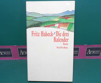 Habeck, Fritz:  Die drei Kalender - Roman. 