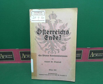 Weydhoff, Leopold Ed.:  sterreichs Ende - Ein Wiener Revolutionsroman. 