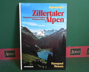 Alpenwege I: Zillertaler Alpen. - Hauptkamm, Tuxer Voralpen, Pfunderer Berge.