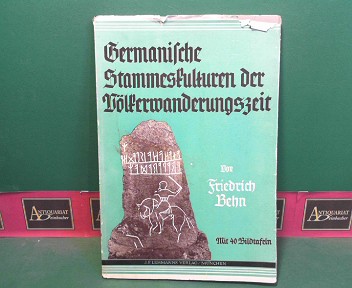 Behn, Friedrich:  Germanische Stammeskulturen der Vlkerwanderungszeit. 