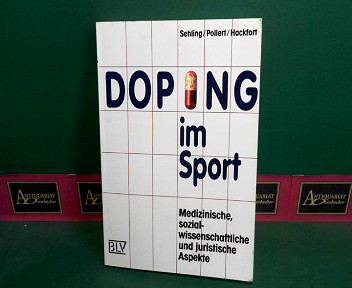 Sehling, Michael, Reinhold Pollert und Dieter Hackfort:  Doping im Sport - Medizinische, sozialwissenschaftliche und juristische Aspekte. 