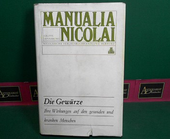 Glatzel, Hans:  Die Gewrze - Ihre Wirkungen auf den gesunden und kranken Menschen. (= Manualia Nicolai, Gruppe Ernhrung). 