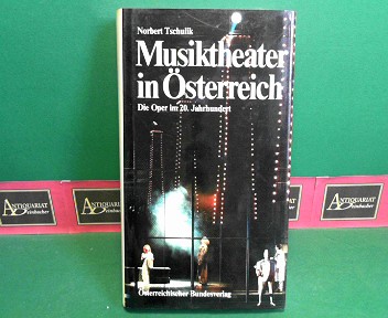 Tschulik, Norbert:  Musiktheater in sterreich - Die Oper im 20. Jahrhundert. (= sterreich-Thema). 