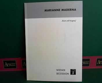 Marianne Maderna - Raum und Ausgang. (= Katalog zur Ausstellung in der Wiener Secession, 1991).