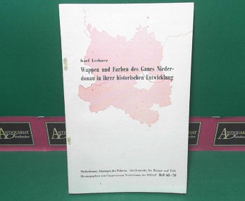 Wappen und Farben des Gaues Niederdonau in ihrer historischen Entwicklung. (= Niederdonau, Ahnengau des Führers. Schriftenreihe für Heimat und Volk. Band 69-70).