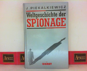 Piekalkiewicz, Janusz:  Weltgeschichte der Spionage. 