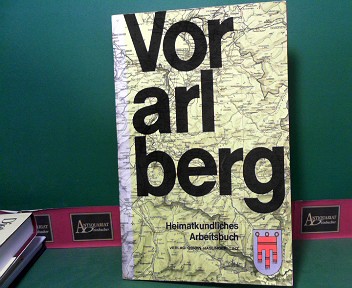 Helbock, Adolf, Josef Fritsch Otto Khne u. a.:  Vorarlberg - Heimatkundliches Arbeitsbuch. 