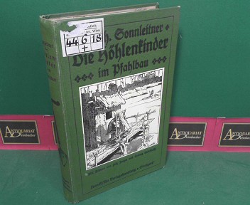 Sonnleitner, A.Th.:  Die Hhlenkinder im Pfahlbau. 