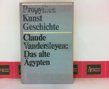 Vandersleyen, Claude:  Das alte gypten. (= Propylen Kunstgeschichte, Band 17). 