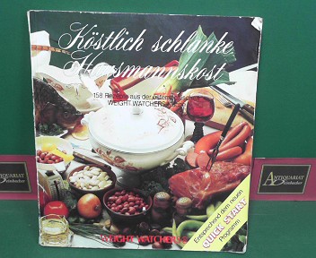 Köstlich schlanke Hausmannskost - 158 Rezepte aus der österreichischen Weight Watchers Küche.