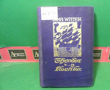 Wittek, Irma:  Theodor von Korsika (Theodorus Rex) - Historischer Roman. (= Deutsche Hausbcherei, Band 160). 