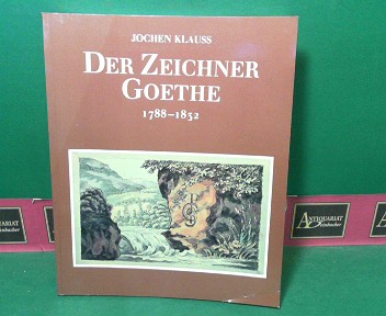 Klauss, Jochen:  Der Zeichner Goethe 1788-1832. 