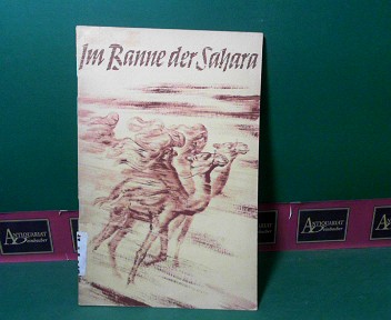 Weis, Hans:  Im Banne der Sahara. (= Forschungsreisen und Abenteuer, Heft 1). 