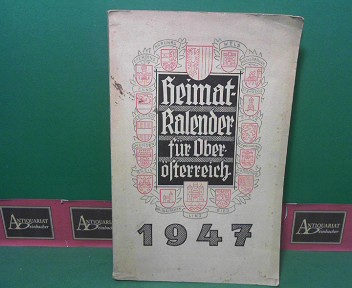 Berger, Franz:  Heimatkalender fr Obersterreich 1947 -  Aus Anla der 950-Jahrfeier sterreichs. 