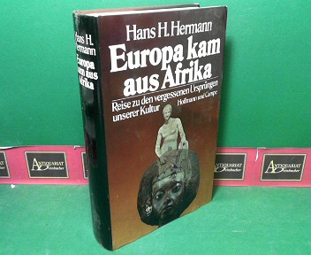 Hermann, Hans H.:  Europa kam aus Afrika. - Reise zu den vergessenen Ursprngen unserer Kultur. 
