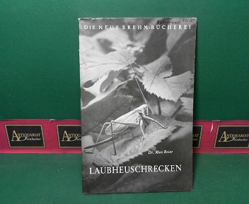 Beier, Max:  Laubheuschrecken. (= Die Neue Brehm-Bcherei, Heft 159). 
