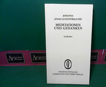 Jonas-Lichtenwallner, Johanna:  Meditationen und Gedanken - Gedichte. 