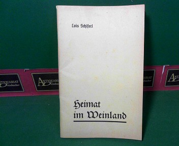 Schiferl, Lois:  Heimat im Weinland. 