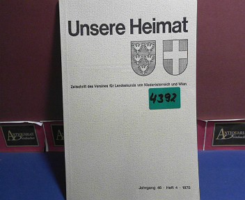 Verein fr Landeskunde von Niedersterreich (Hrsg.):  Unsere Heimat. - Jahrgang 46, Heft 4, 1975.  - Zeitschrift fr Landeskunde von Niedersterreich. 