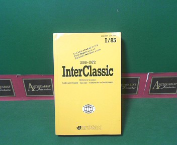 Eurotax (Hrsg.):  InterClassic  - I/85 - Oldtimer/Classics - 1898-1972 - Liebhaberwagen - fan cars - Voitures de Collectionneur  - Dezember 84 bis Mai 85. 