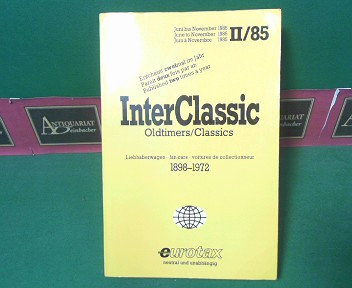 Eurotax (Hrsg.):  InterClassic  - II/85 - Oldtimer/Classics - 1898-1972 - Liebhaberwagen - fan cars - Voitures de Collectionneur. 