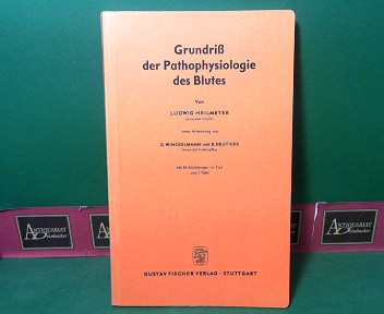 Heilmeyer, Ludwig, G. Winckelmann und E. Deuticke:  Grundri der Pathophysiologie des Blutes. 