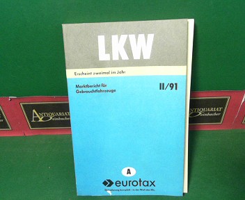 Eurotax (Hrsg.):  LKW - II/91 - Marktbericht fr Gebrauchtfahrzeuge (Lastkraftwagen) 