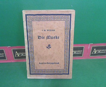 William, Franz Michel:  Die Maske - Erzhlung. (= Hausen-Vorzugsdruck). 