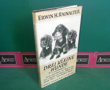 Rainalter, Erwin H.:  Drei kleine Hunde. 