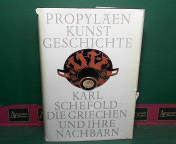 Schefold, Karl:  Die Griechen und ihre Nachbarn. (= Propylen Kunstgeschichte, Band 1). 
